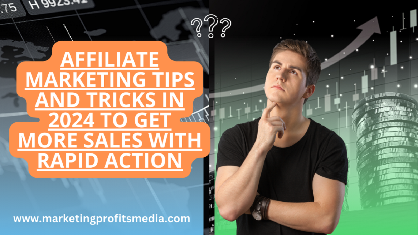 Affiliate-Marketing-Tips-And-Tricks-in-2024-to-Get-More-Sales-With-Rapid-Action.png